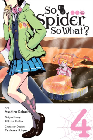 So I'm a Spider, So What?, Vol. 4 (manga) - Bianca Pistillo,Asahiro Kakashi,Okina Baba