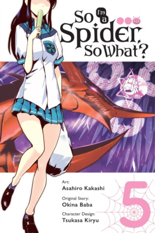 So I'm a Spider, So What?, Vol. 5 (manga) - Bianca Pistillo,Asahiro Kakashi,Okina Baba