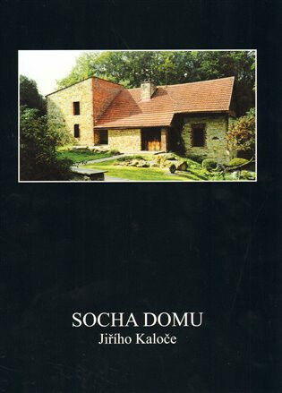 Socha domu Jiřího Kaloče - Jiří T. Kotalík,Jiří Kaloč