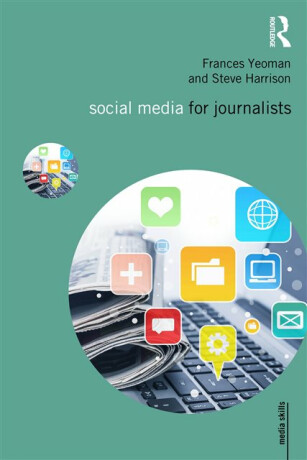 Social Media for Journalists - Steve Harrison,Frances Yeoman