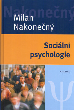 Sociální psychologie - Milan Nakonečný