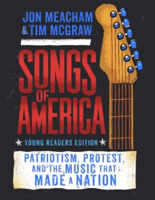 Songs of America: Young Reader's Edition - Meacham Jon,Tim McGraw