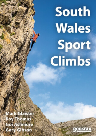 South Wales Sports Climbs - Rockfax - Roy Thomas,Mark Glaister,Gary Gibson,Goi Ashmore