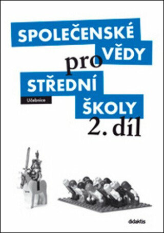 Společenské vědy pro střední školy 2. díl - Petra Vejvodová,Peter Spáč,Barbora Vacková,Pavel Dufek,Eva Kneblová,Radek Kundt