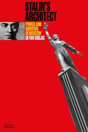 Stalin's Architect - Deyan Sudjic
