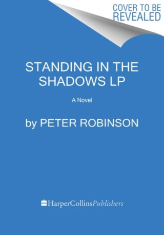 Standing in the Shadows - Peter Robinson