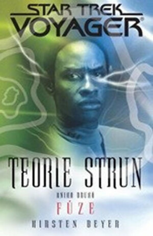 Voyager - Teorie strun kniha druhá - Fúze - Kirsten Beyerová