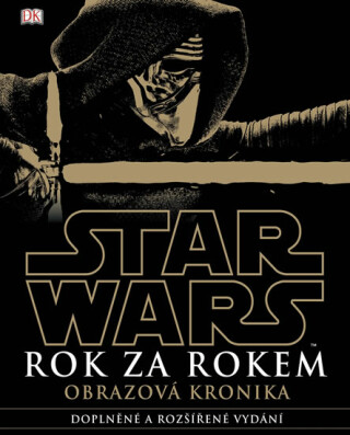 STAR WARS Rok za rokem Obrazová kronika - Robin Nixon Pompaová