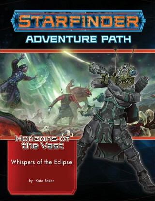 Starfinder Adventure Path: Whispers of the Eclipse (Horizons of the Vast 3 of 6) - Kate Baker