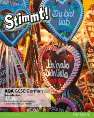 Stimmt! AQA GCSE German Foundation Student Book - Harriette Lanzer,Michael Spencer,Lisa Probert,Carolyn Batstone