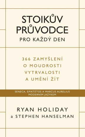 Stoikův průvodce pro každý den - Ryan Holiday,Stephen Hanselman