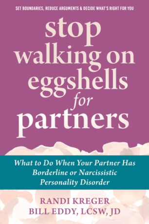 Stop Walking on Eggshells for Partners - Bill Eddy,Randi Kreger
