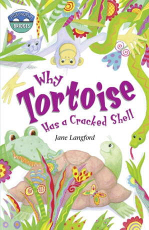 Storyworlds Bridges Stage 10 Why Tortoise Has a Cracked Shell (single) - Jane Langford