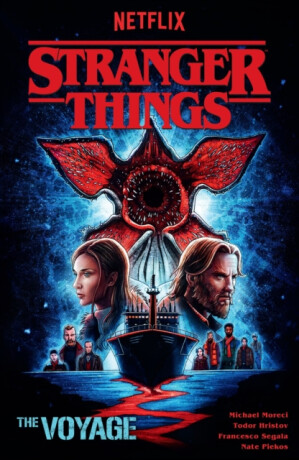 Stranger Things: The Voyage (Graphic Novel) - Michael Moreci,Todor Hristov,Nate Piekos