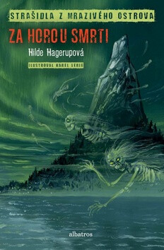 Strašidla z Mrazivého ostrova Za Horou smrti - Hilde Hagerup