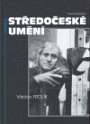 Středočeské umění 2. svazek. Václav Frolík - Pavel Sedláček