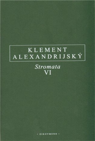 Stromata VI - Klement Alexandrijský