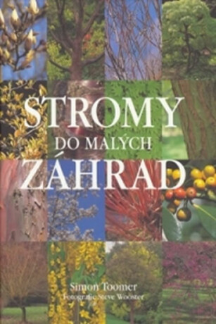 Stromy pro malé zahrady - Toomer Simon