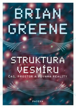 Struktura vesmíru - Brian Greene