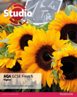 Studio AQA GCSE French Higher Student Book - Clive Bell,Gill Ramage,Anneli Mclachlan