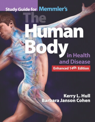 Study Guide for Memmler's the Human Body in Health and Disease, Enhanced Edition - Barbara Janson, BA, MSEd Cohen,Kerry L. Hull