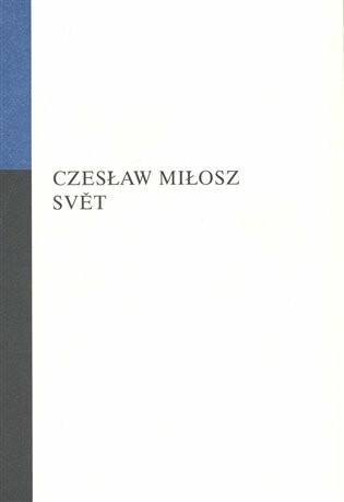 Svět - Czeslaw Milosz