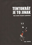 Tentokrát je to jinak &ndash; Osm století finanční pošetilosti - Carmen M. Reinhartová,Kenneth Rogoff