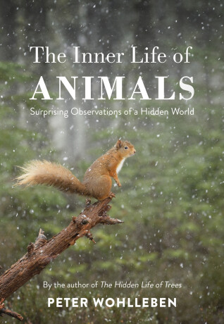 Inner Life of Animals - Peter Wohlleben