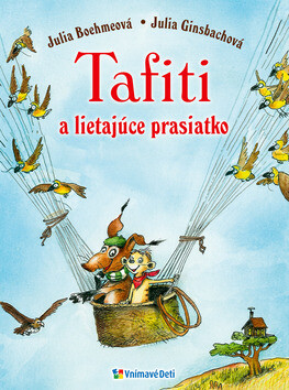 Tafiti a lietajúce prasiatko - Julia Ginsbachová,Julia Bochmeová