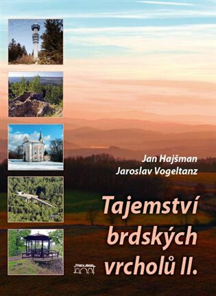 Tajemství brdských vrcholů II. - Jan Hajšman,Jaroslav Vogeltanz