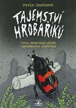 Tajemství Hrobaříků - Pavla Horáková,Jan Gruml
