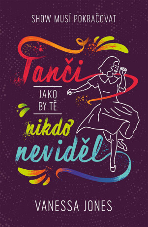 Tanči, jako by tě nikdo neviděl - Vanessa Jones