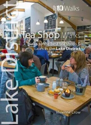 Lake District Tea Shop Walks (Top 10) - Vivienne Crow