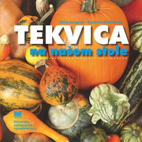 Tekvica na našom stole - Katarína Sedláková,Otília Jurgová