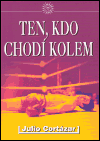 Ten, kdo chodí kolem - Julio Cortázar