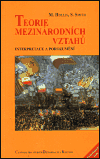 Teorie mezinárodních vztahů - Martin Hollis,Steve Smith