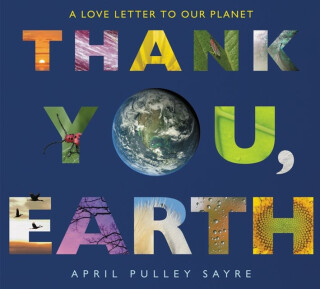 Thank You, Earth - April Pulley Sayre