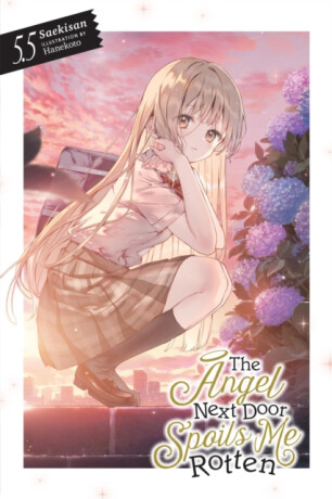 The Angel Next Door Spoils Me Rotten, Vol. 5.5 (light novel) - Nicole Wilder,Hanekoto Hanekoto,Saekisan Saekisan