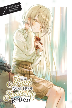 The Angel Next Door Spoils Me Rotten, Vol. 7 (light novel) - Nicole Wilder,Hanekoto Hanekoto,Saekisan Saekisan