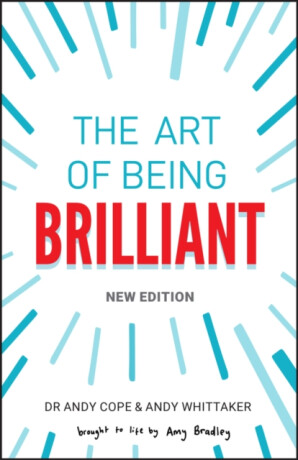The Art of Being Brilliant - Andy Cope,Andy Whittaker