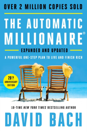 The Automatic Millionaire, 20th Anniversary Edition - David Bach