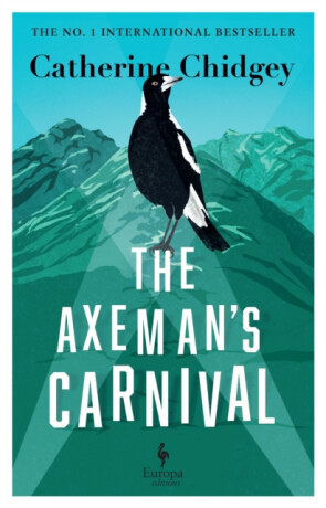 The Axemanâ€™s Carnival - Catherine Chidgey