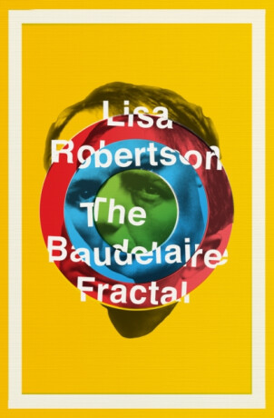 Baudelaire Fractal - Lisa Robertson
