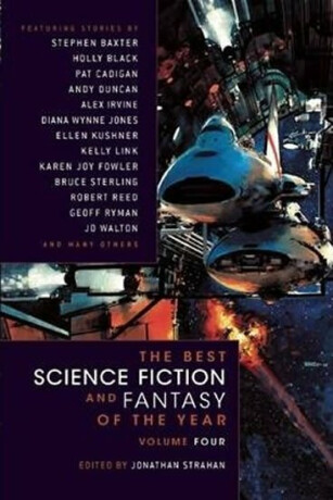 The Best Science Fiction and Fantasy of the Year - Volume 4 - Jonathan Strahan