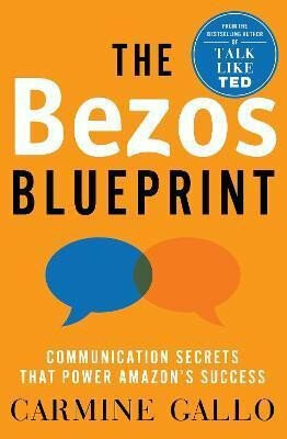 The Bezos Blueprint : Communication Secrets that Power Amazon´s Success - Carmine Gallo