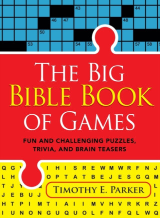 The Big Bible Book of Games - Timothy E. Parker