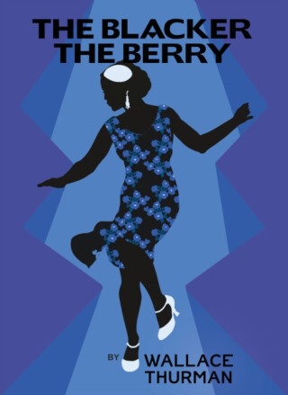The Blacker the Berry - Wallace Thurman