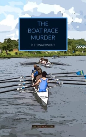 The Boat Race Murder - R. E. Swartwout