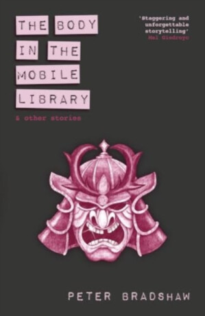 The Body in the Mobile Library & Other Stories - Peter Bradshaw