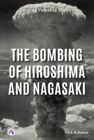 Bombing of Hiroshima and Nagasaki - Nick Rebman